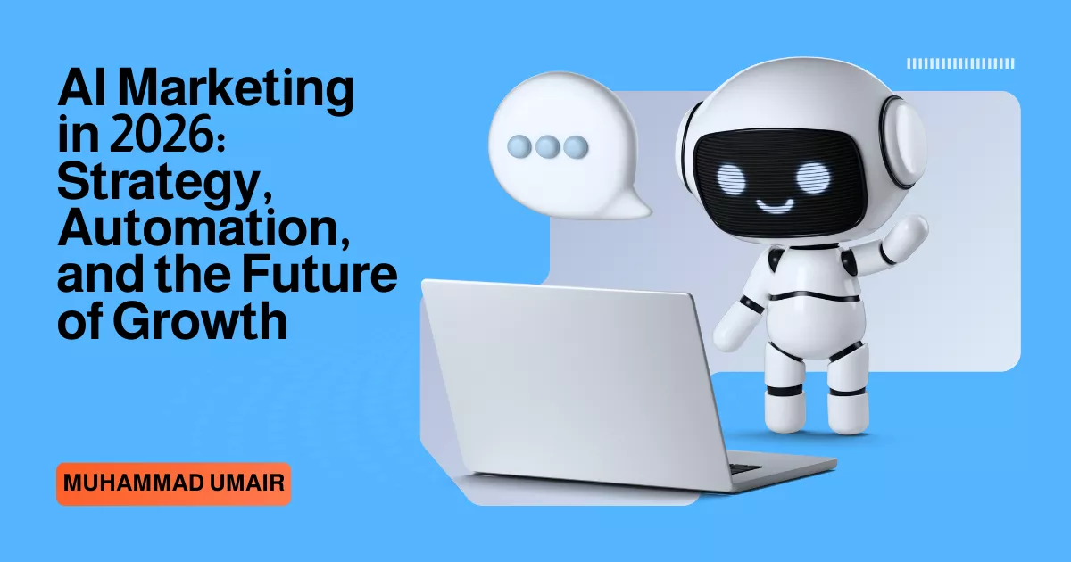 AI Marketing in 2026: Strategy, Automation, and the Future of Growth