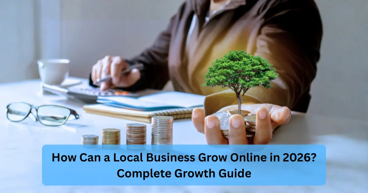 How Can a Local Business Grow Online in 2026? | Complete Growth Guide